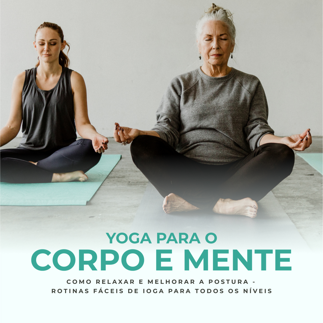 Yoga para o Corpo e Mente: Como Relaxar e Melhorar a Postura - Roti...