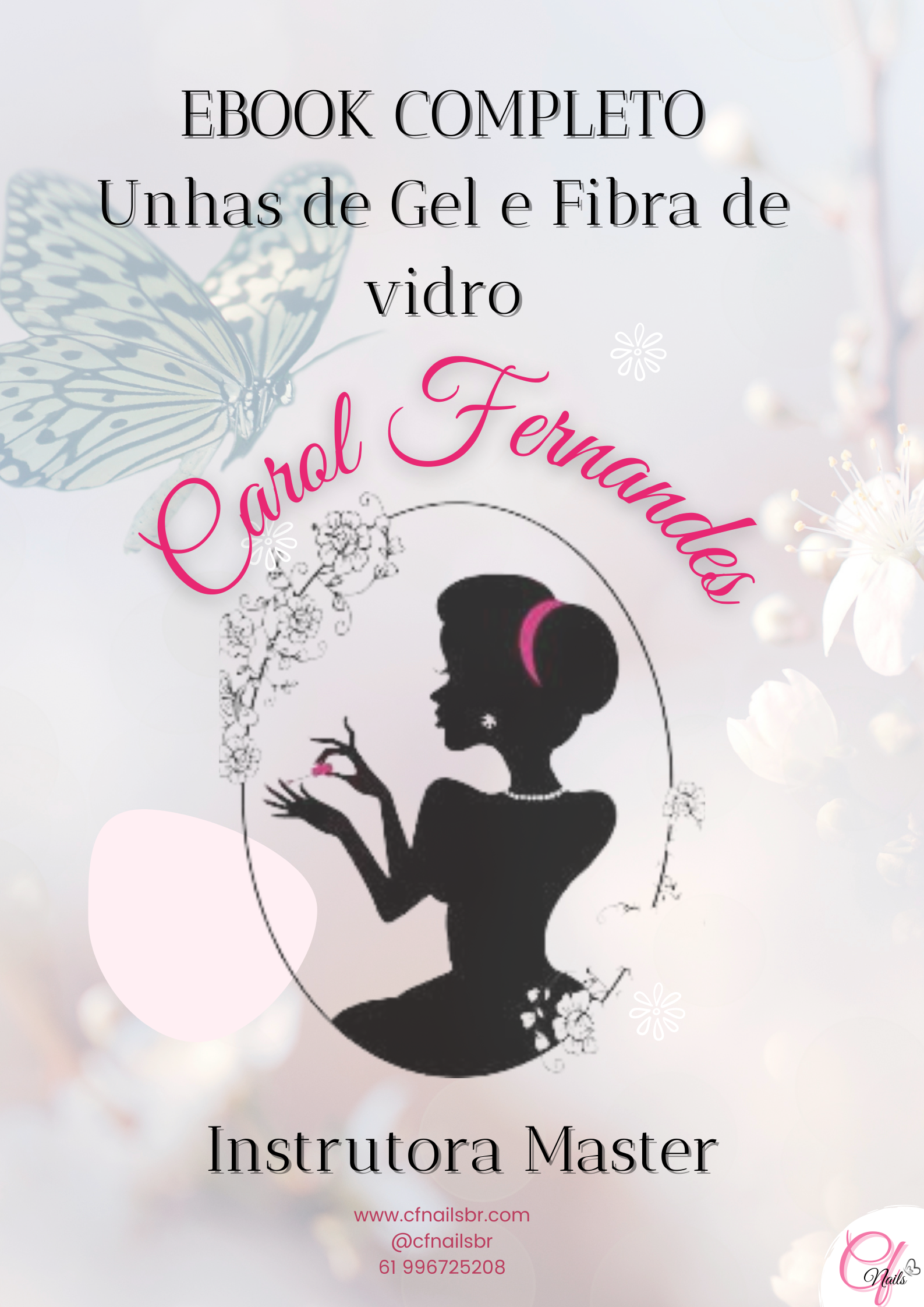 Apostila Ebook Curso completo do iniciante ao avançado para quem esta aprendendo e para quem quer montar seu próprio curso - Alongamento de Unhas em Gel e Fibra de Vidro.