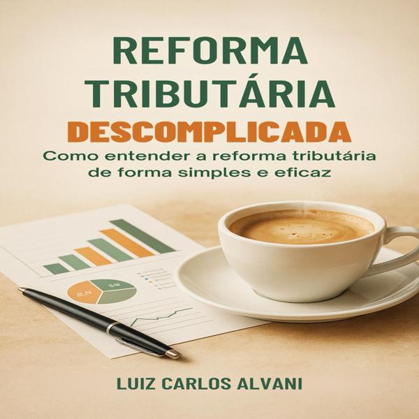 Imagem de capa para o Ebook Reforma Tributária Descomplicada