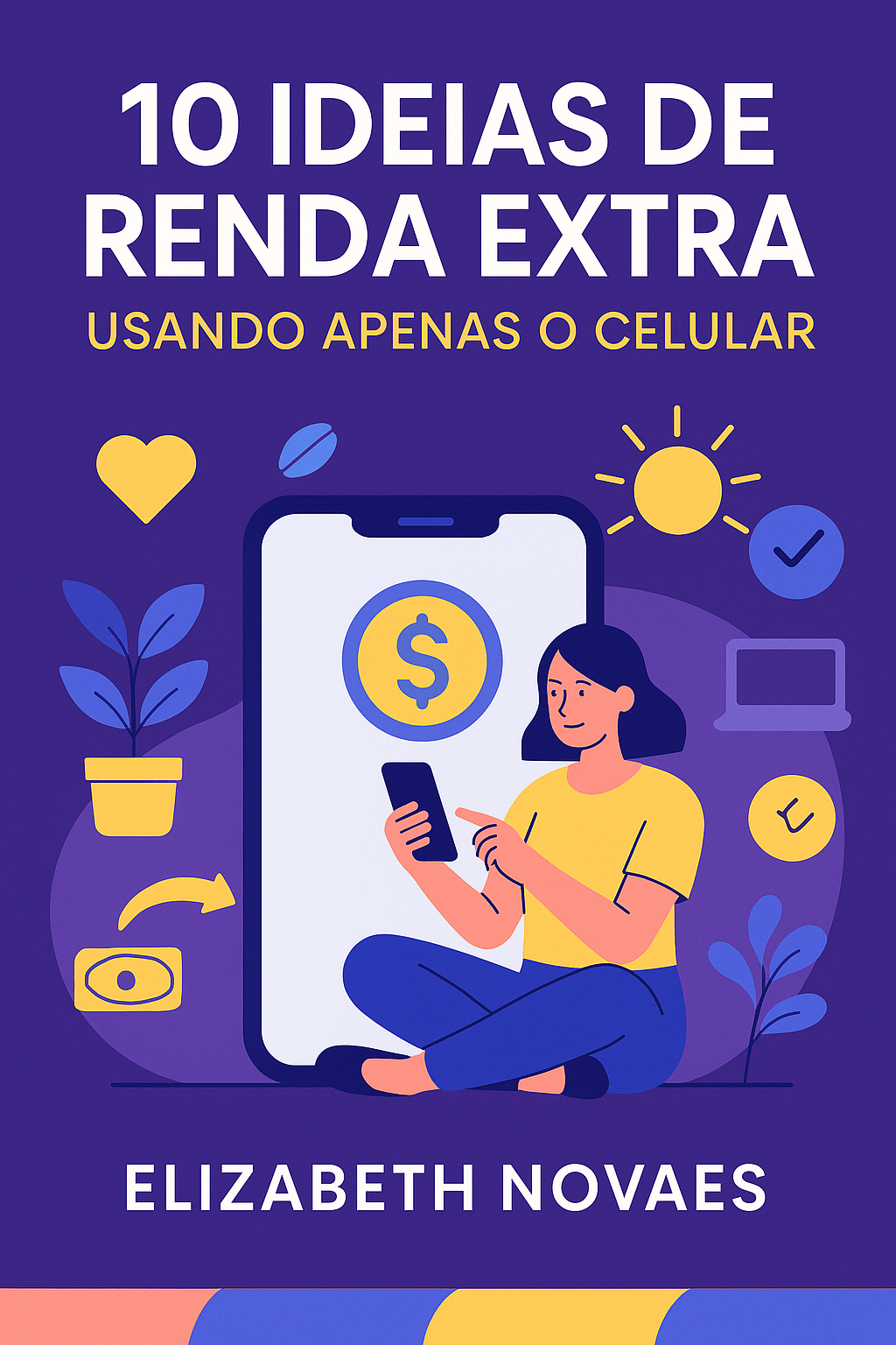 10 Ideias de Renda Extra Usando Apenas o Celular - Elizabeth Ribeir...