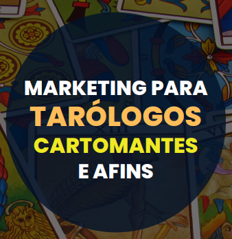 Marketing Para Tarólogos, Cartomantes e Afins