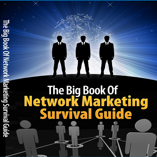 The Big Book Of Network Marketing Survival Guide “How To Survive The ...