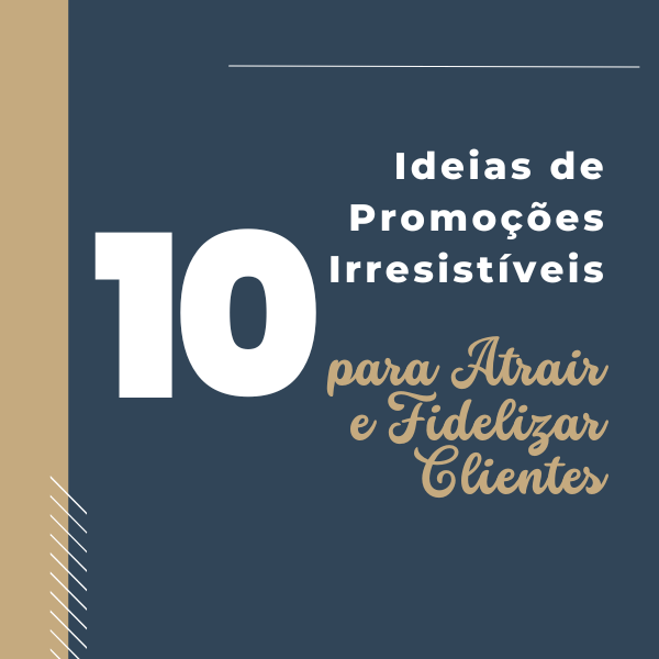 10 Ideias de Promoções Irresistíveis para Atrair e Fidelizar Client...