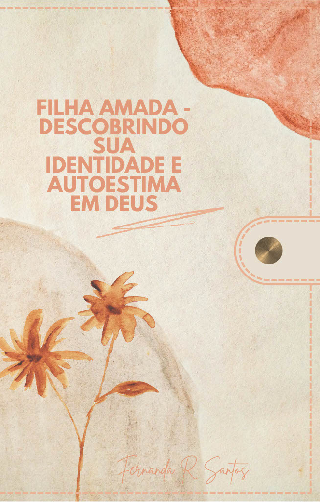 Filha Amada - Descobrindo sua Identidade e Autoestima em Deus - Fer...