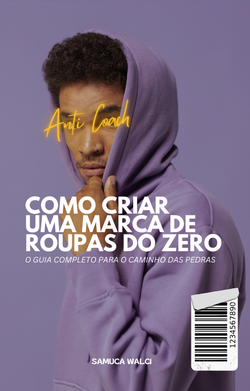 COMO CRIAR UMA MARCA DE ROUPAS DO ZERO: O GUIA COMPLETO PARA O CAMI...
