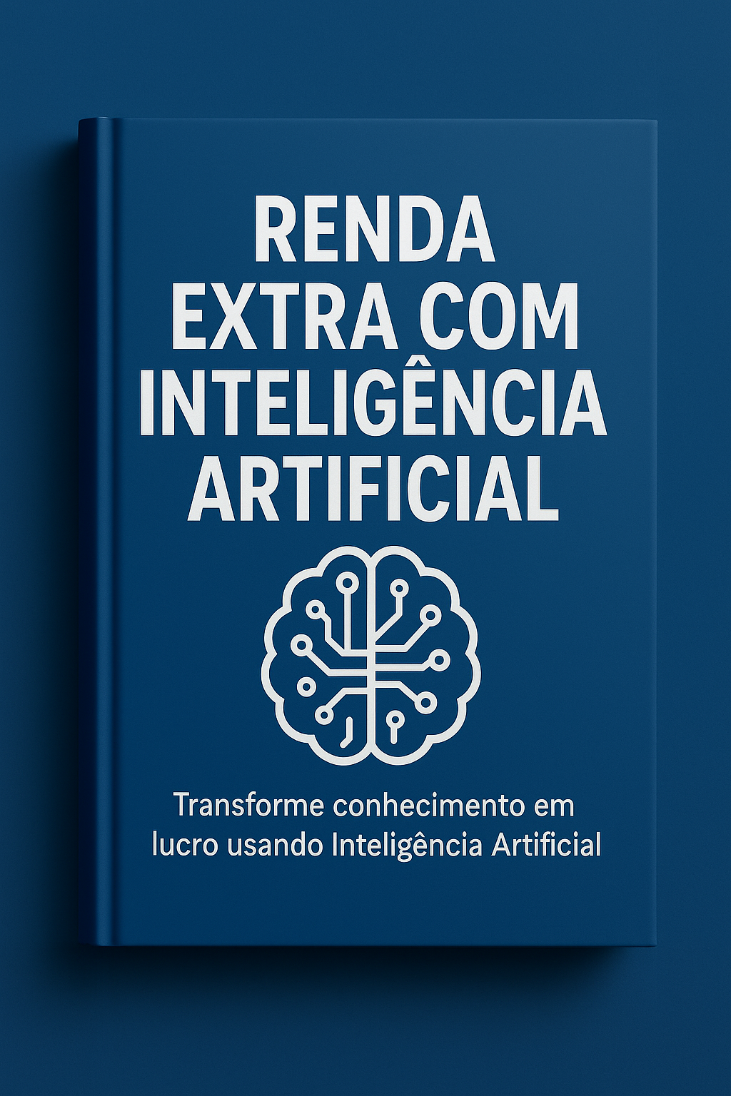 Renda Extra com Inteligência Artificial: Guia Prático para Ganhar D...