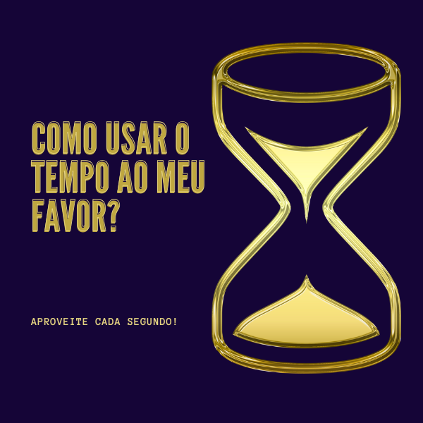COMO USAR O TEMPO AO MEU FAVOR? - Reginaldo/fonteslucrativas | Hotmart