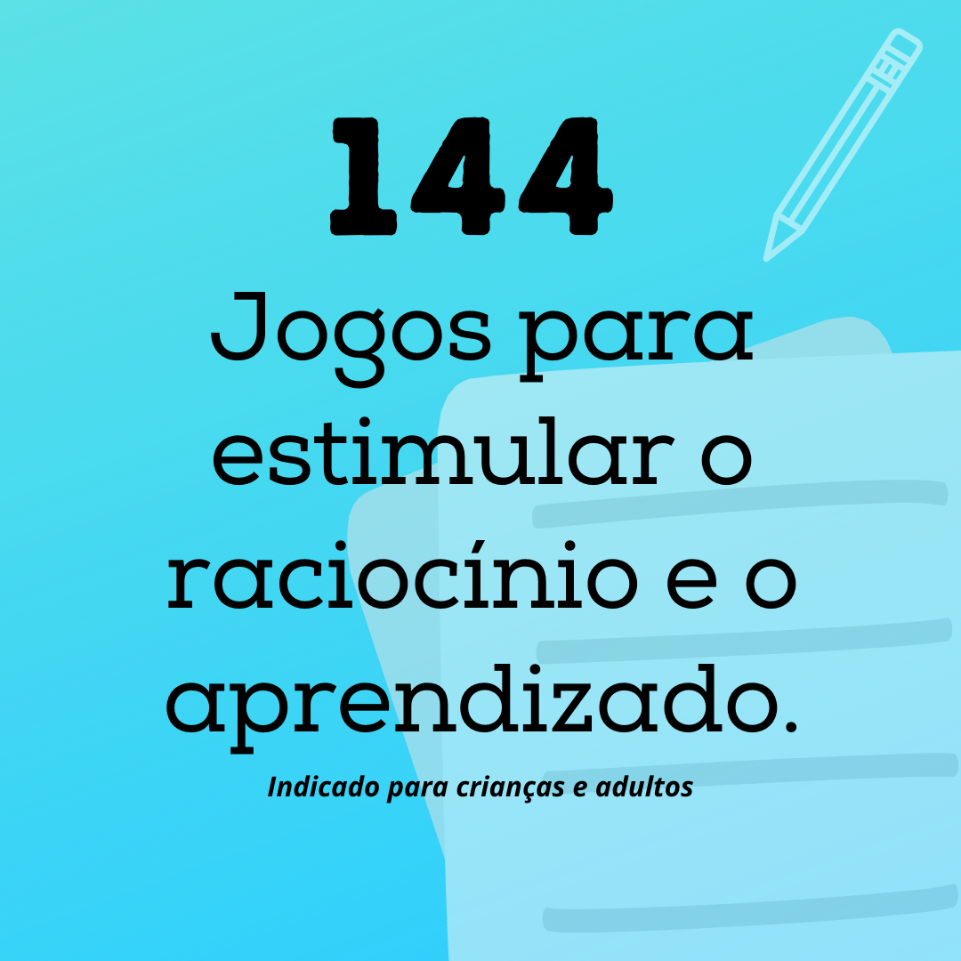 144 Jogos para estimular o Raciocínio e o Aprendizado - Hotmart | H...