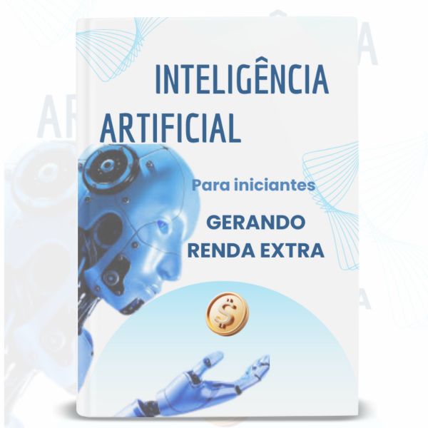 Inteligência Artificial para iniciantes - Gerando Renda Extra - Dan...