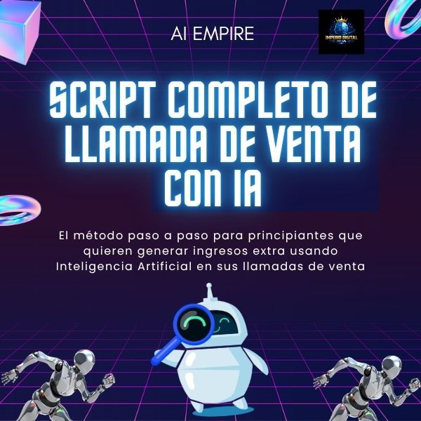 SCRIPT COMPLETO DE LLAMADA DE VENTA CON IA