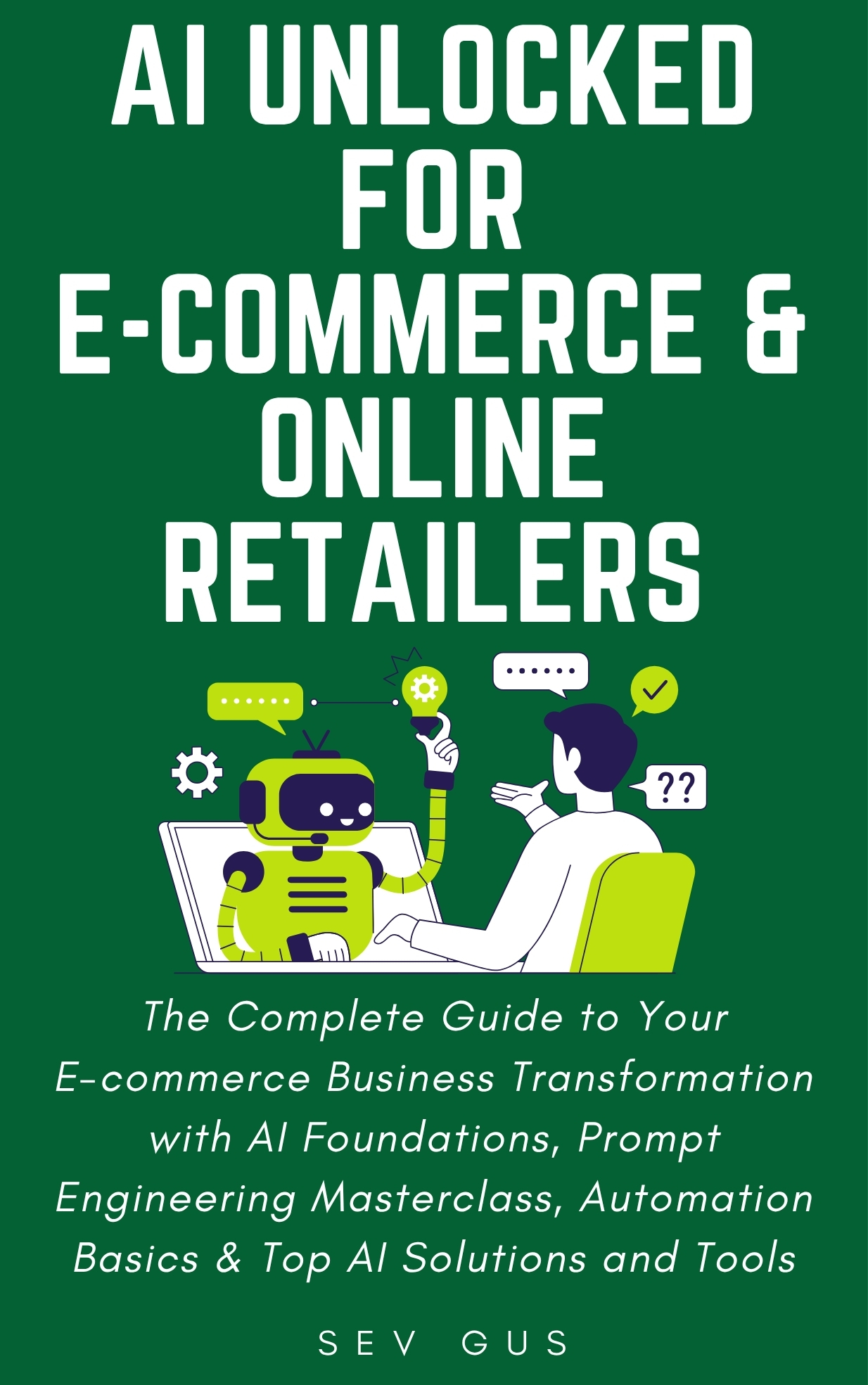 AI Unlocked for E-Commerce and Online Retailers: The Complete Guide to ...