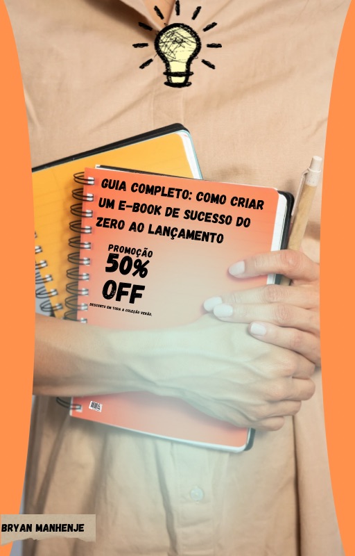 GUIA COMPLETO: COMO CRIAR UM E-BOOK DE SUCESSO DO ZERO AO LANÇAMENT...