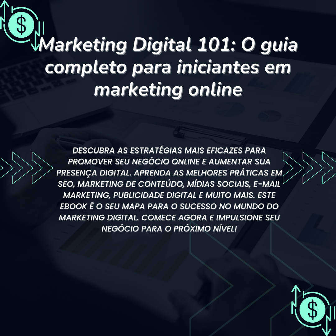Marketing Digital 101: O guia completo para iniciantes em marketing...
