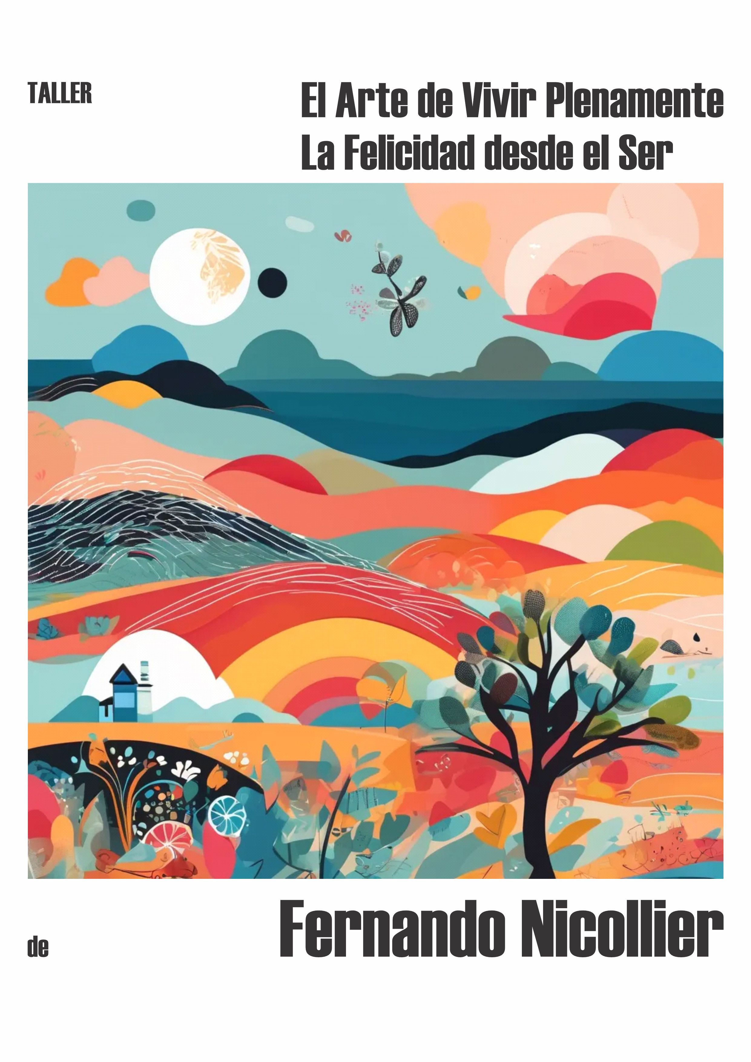 El Arte de Vivir Plenamente: la Felicidad desde el Ser - Fernando N...