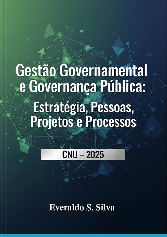 Gestão Governamental e Governança Pública: Estratégia, Pessoas, Pro...