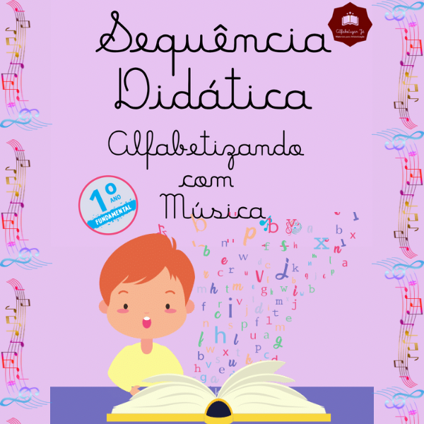 SEQUÊNCIA DIDÁTICA-ALFABETIZANDO COM MÚSICA - 1o ANO ENSINO FUNDAMENTAL