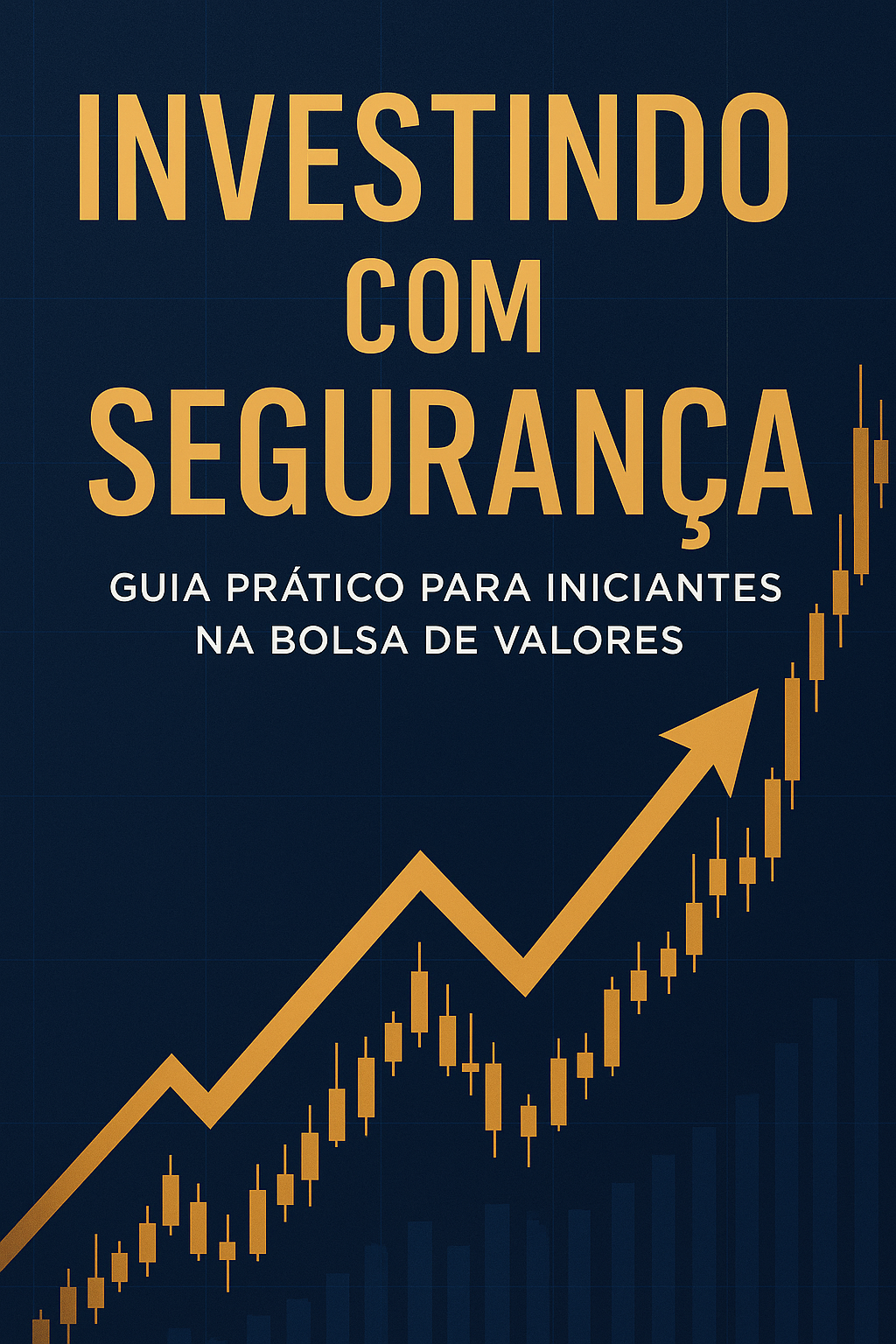 Investindo com Segurança: Guia Prático para Iniciantes na Bolsa de Valores