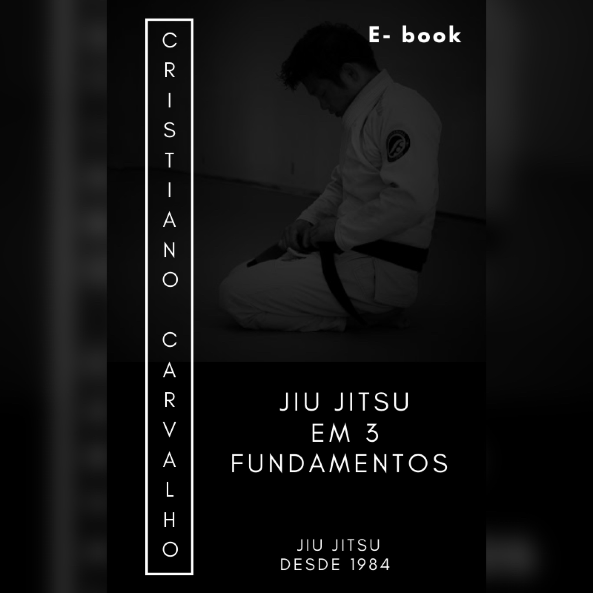 JIU JITSU EM 3 FUNDAMENTOS CRISTIANO CARVALHO JIU JITSU COACH Hotmart