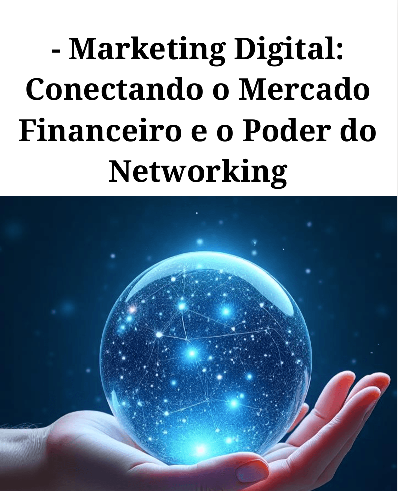 Marketing Digital: Conectando o Mercado Financeiro e o Poder do Net...