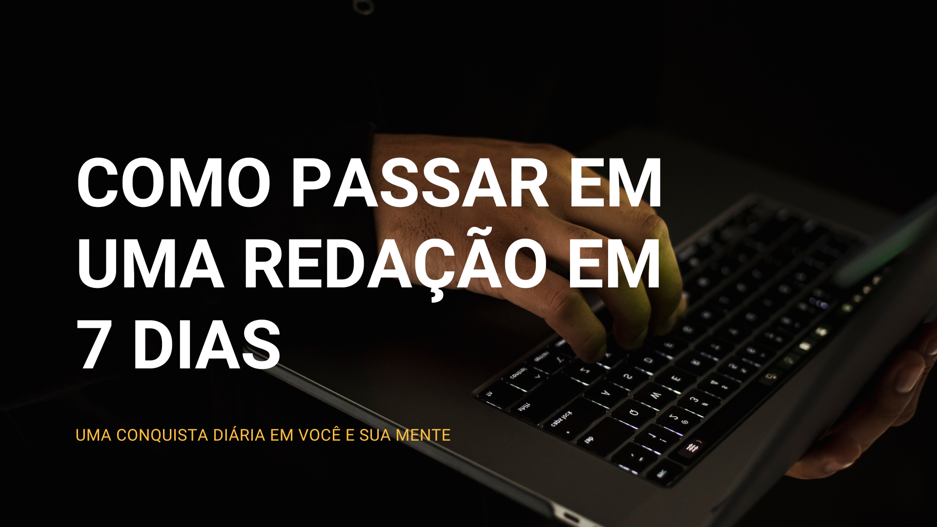 COMO PASSAR EM UMA REDAÇÃO EM 7 DIAS