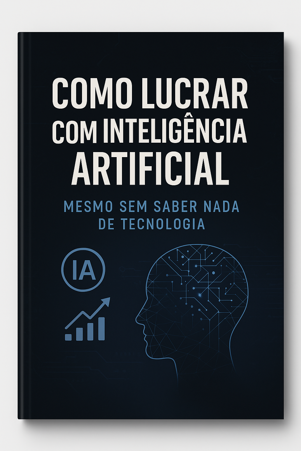 Como Lucrar com Inteligência Artificial – Mesmo Sem Saber Nada de T...