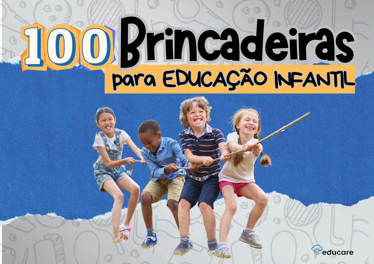 100 brincadeiras para Educação Infantil