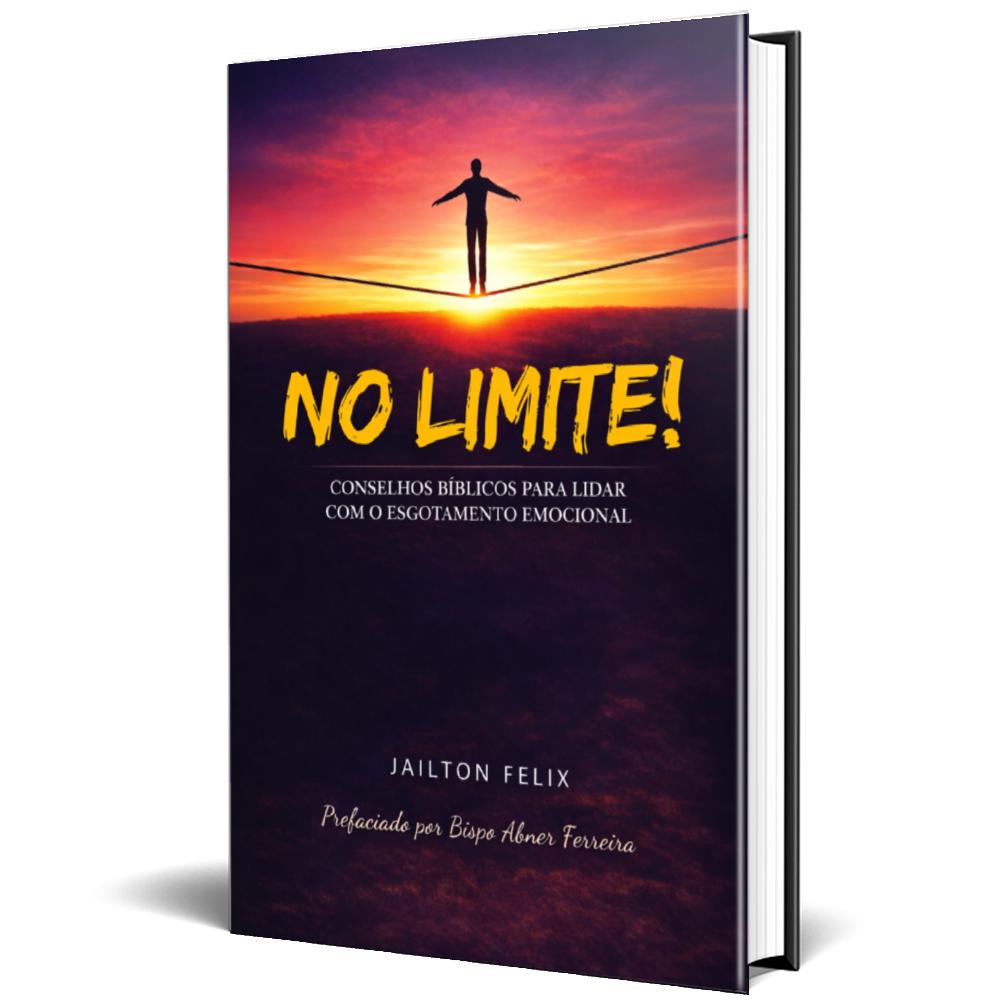 NO LIMITE – Como vencer o esgotamento emocional à luz da Bíblia — mesmo quando você sente que não tem mais forças