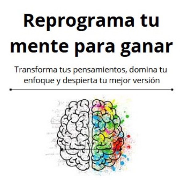 Reprograma tu mente para ganar - Transforma tu mente y tu vida | Ho...