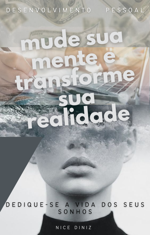 Mude sua mente e transforme sua realidade