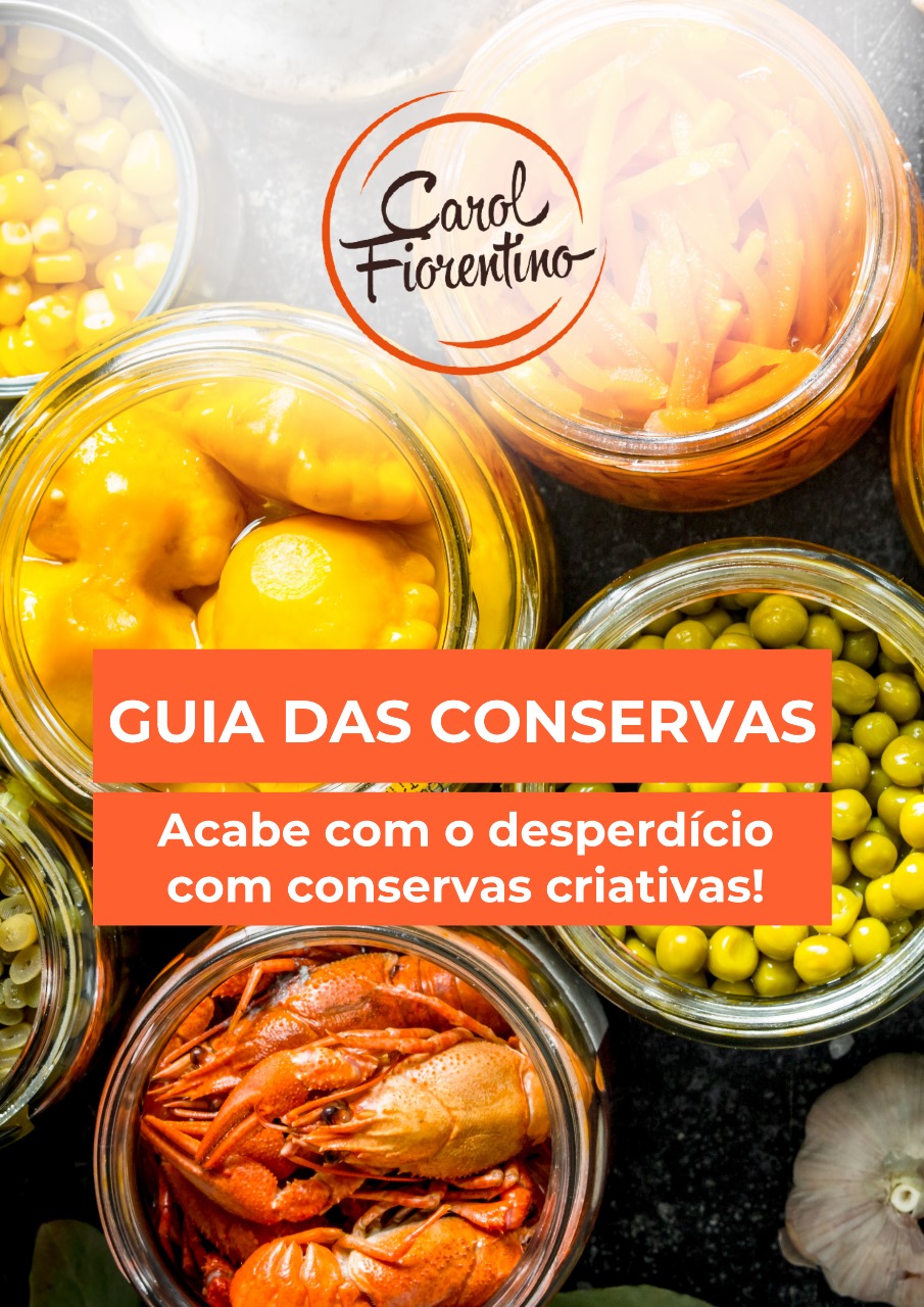 GUIA DAS CONSERVAS – Acabe com o desperdício com conservas criativa...