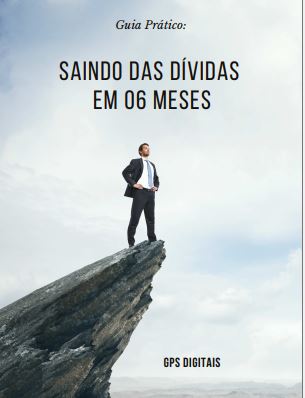 Guia Prático: Saindo das dívidas em 06 meses