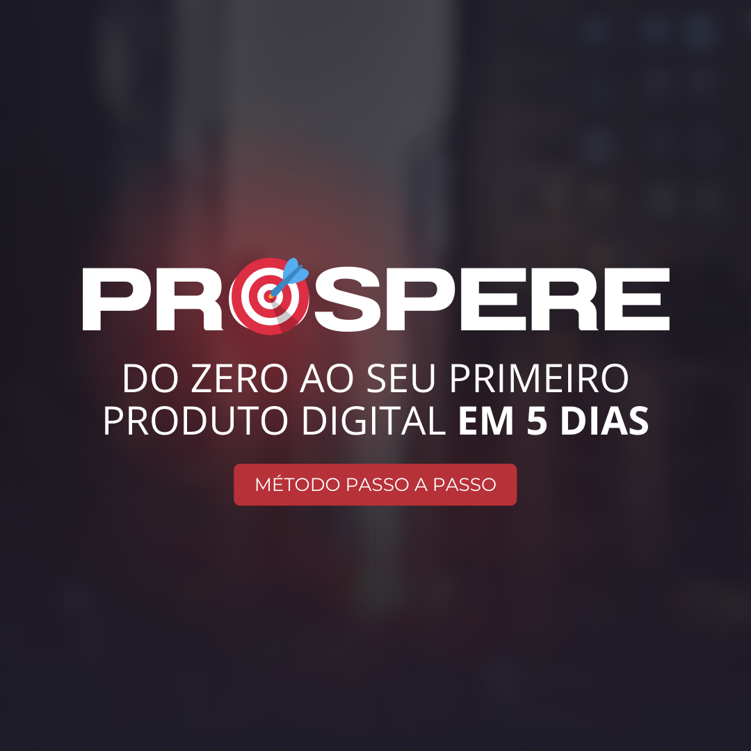 PROSPERE - DO ZERO AO SEU PRIMEIRO PRODUTO DIGITAL EM 5 DIAS