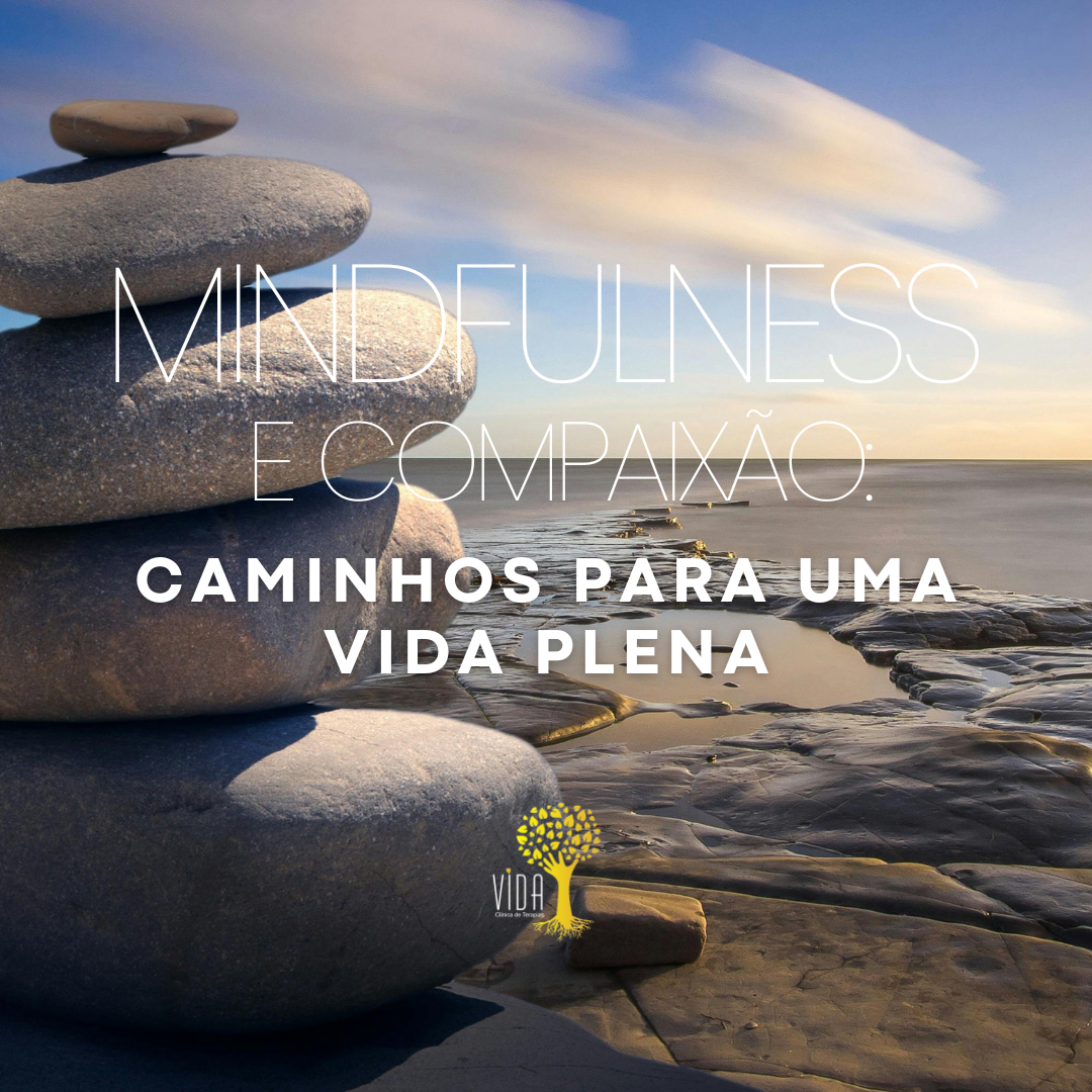 Mindfulness e compaixão: caminhos para uma vida plena - Vida | Hotmart
