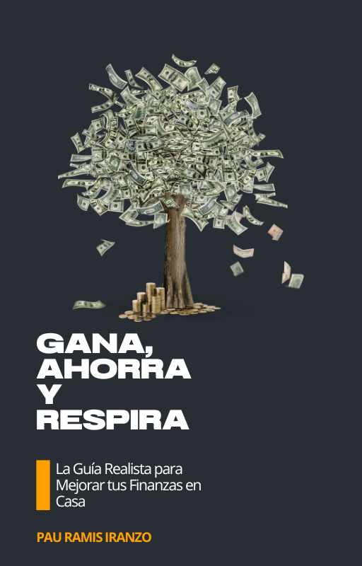 Gana, Ahorra y Respira: La Guía Realista para Mejorar tus Finanzas ...
