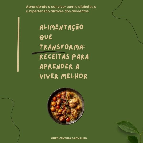 Alimentação que transforma: receitas para aprender a viver melhor