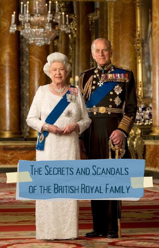 Royalty Revealed: Secrets and Scandals of the British Royal Family ...