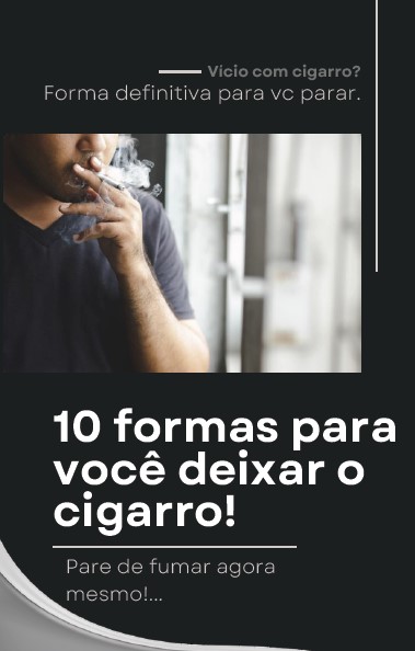 Ebook 10 formas para você deixar o cigarro!