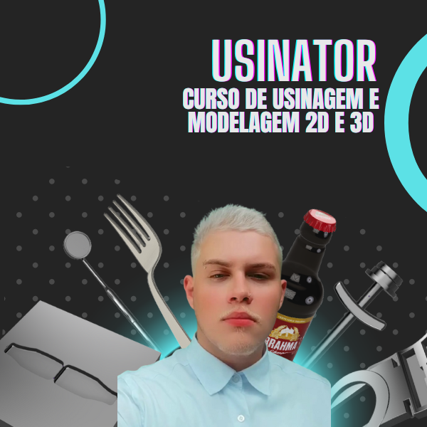 Curso de Usinagem e Modelagem 2D e 3D: do Básico ao Avançado