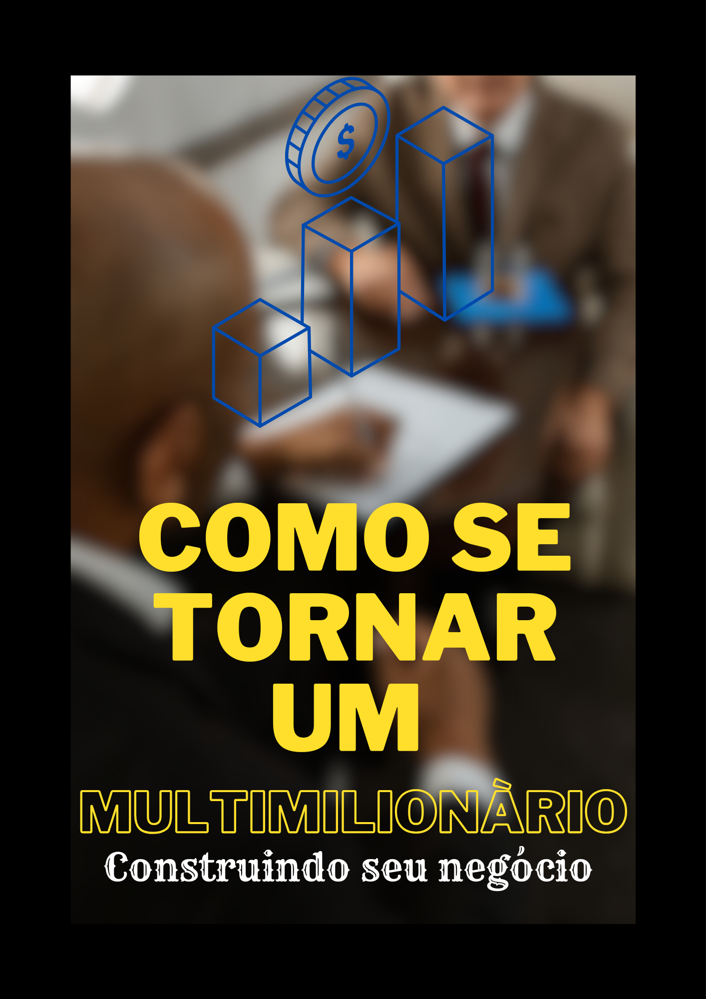 Como se tornar um multimilionário - Yasmim Rodrigues Ferreira Mart...