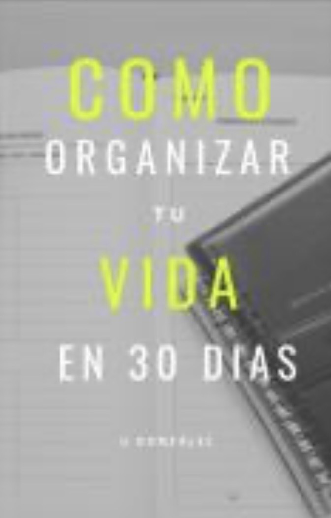 COMO ORGANIZAR TU VIDA EN 30 DIAS - MetodoHI | Hotmart