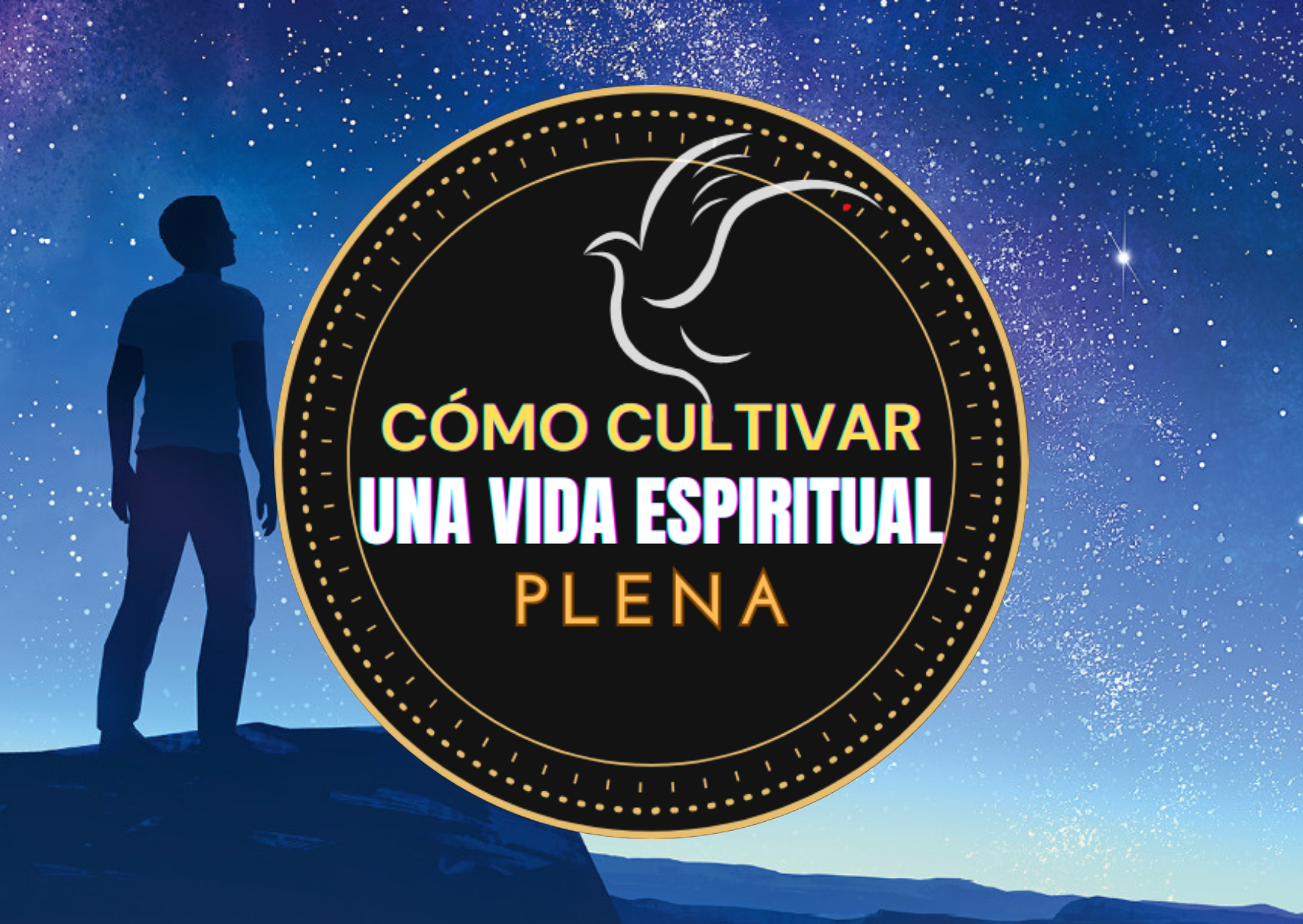 CÓMO CULTIVAR UNA ESPIRITUALIDAD PLENA