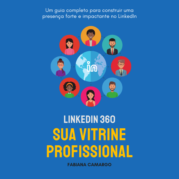 LinkedIn 360 - Sua Vitrine Profissional - Fabiana Camargo Frigo | H...