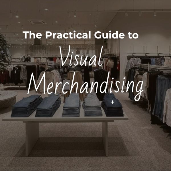 Visual Merchandising Writing The Practical Guide to Visual Merchandising - Visual Merchandising ...
