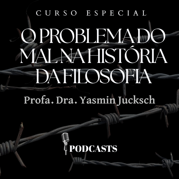 CURSO ESPECIAL - O PROBLEMA DO MAL NA HISTÓRIA DA FILOSOFIA (ÁUDIO)