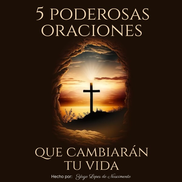 5 Poderosas Oraciones que Cambiarán tu vida - emanuelle alves dos s...