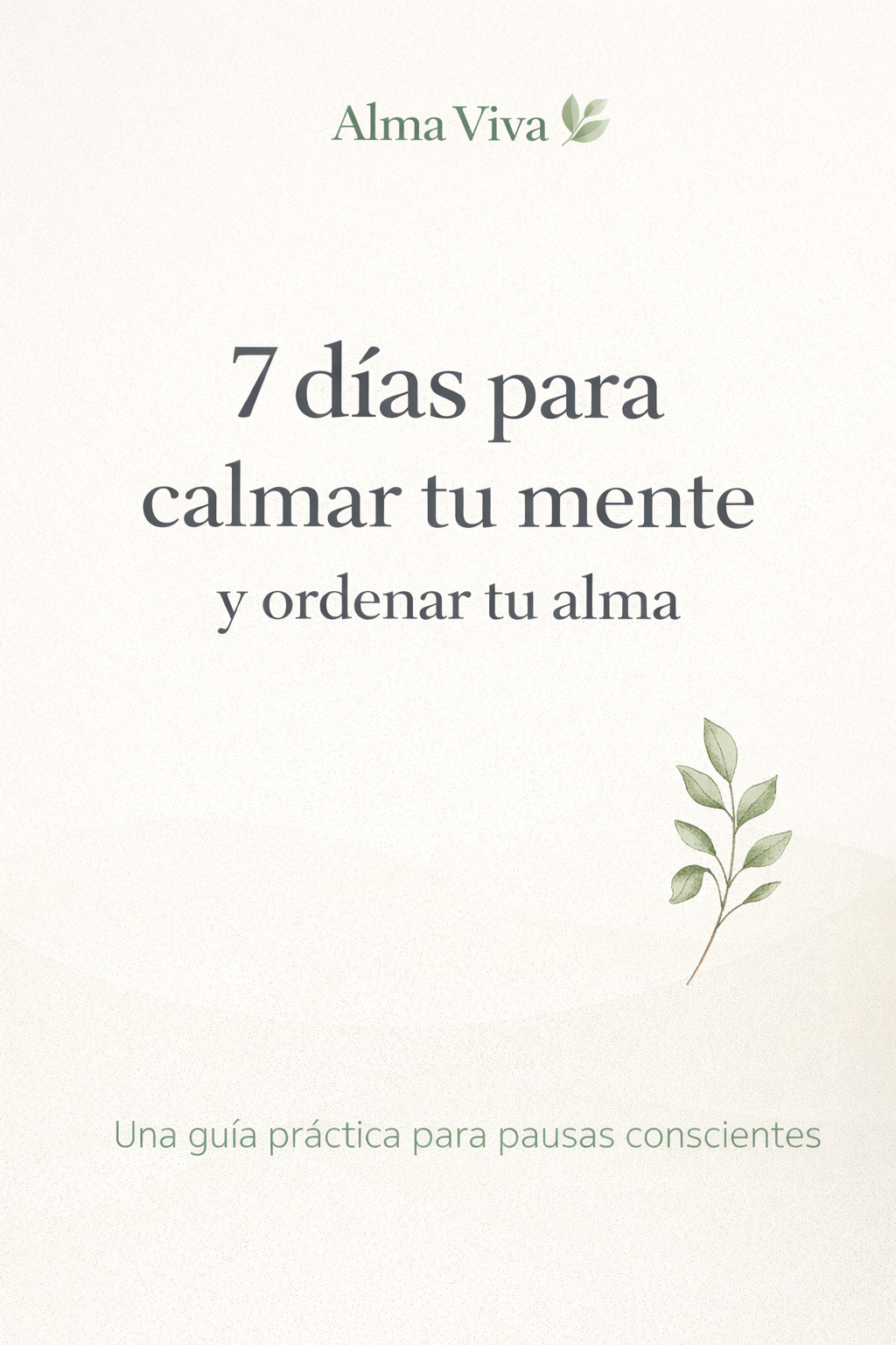 7 días para calmar tu mente y ordenar tu alma - Camila Alejandra Cr...