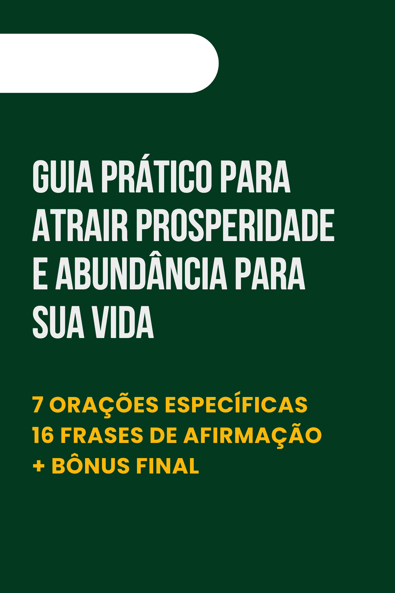 GUIA PRÁTICO PARA ATRAIR PROSPERIDADE E ABUNDÂNCIA PARA SUA VIDA