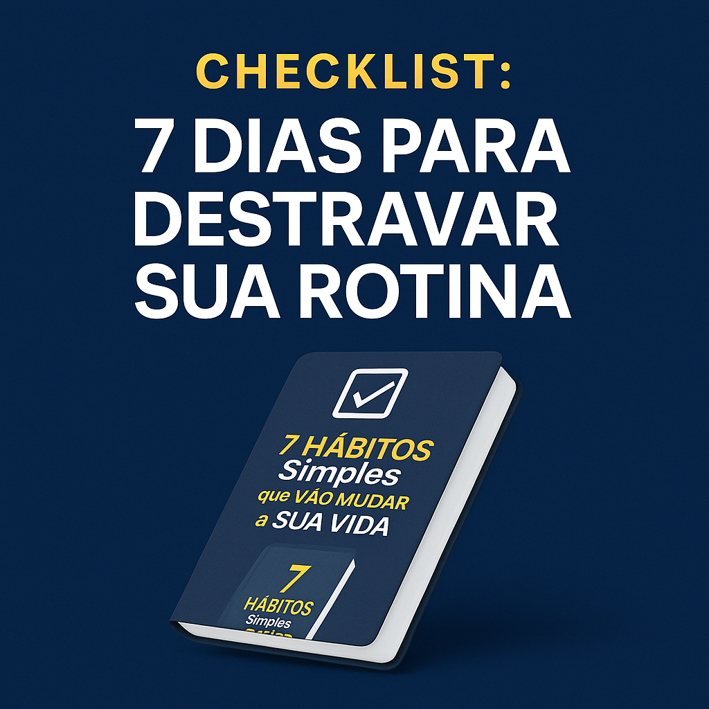 Checklist: 7 Dias para Destravar sua Rotina