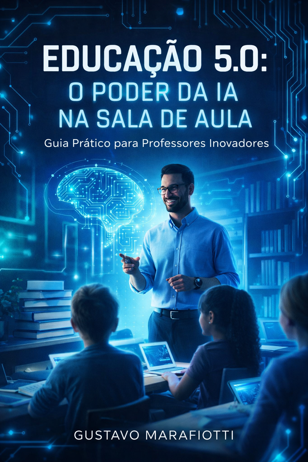 Inteligência Artificial na Educação: O Professor Aumentado e a Huma...