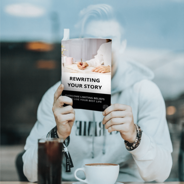REWRITING YOUR STORY - OVERCOMING LIMITING BELIEFS AND LIVING YOUR BEST ...